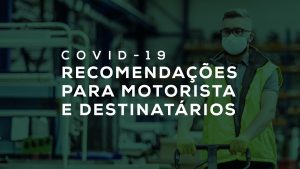 acervo_covid 06. RECOMENDAÇÕES PARA MOTORISTAS E DESTINATÁRIOS