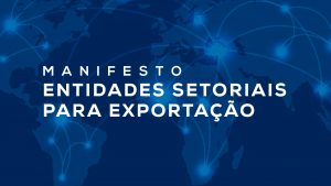 acervo_manifestos 02. Manifesto de Entidade Setoriais para Exportacao