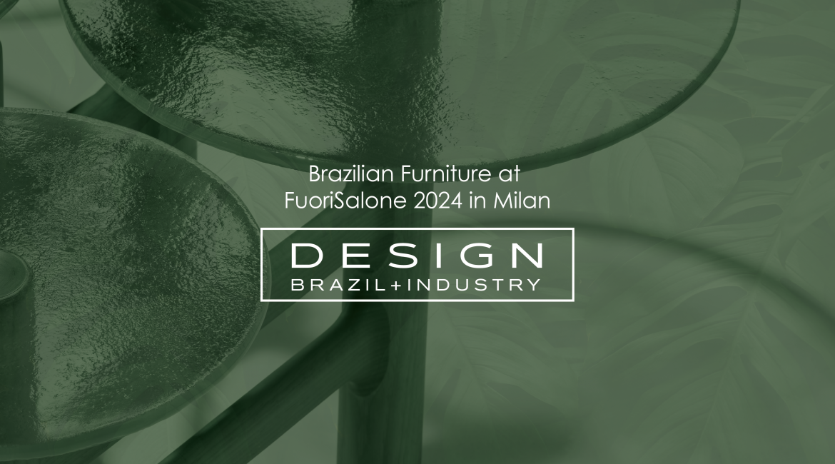 Brazilian Furniture at FuoriSalone 2024 in Milan